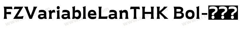 FZVariableLanTHK Bol字体转换